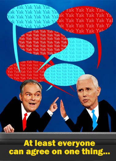 Kaine and Pence Debate Funny Hillary Clinton   Tim Kaine & Mike Pence Birthday Card! | Debate, Funny, Republican, Election, Democrat, Kaine, Pence, Trump, Hillary, Hilarious, LOL, Political, Fun, Humor, Lester Holt, Moderator, NeverTrump, Clinton, Donald, Birthday, Vice President, Presidential, Campaign ...Your Birthday should be the best!